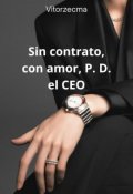 Portada del libro "Sin contrato, con amor, P.D el Ceo"
