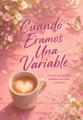 Portada del libro "Cuando Eramos Una Variable "