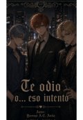 Portada del libro "Te odio o... eso intento 2"