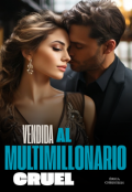 Portada del libro "Vendida al multimilionario cruel"