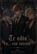 Portada del libro "Te odio o... eso intento 2"