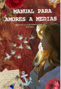 Portada del libro "Manual para Amores a Medias "