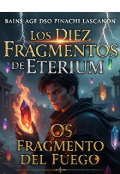 Portada del libro "Los Diez Fragmentos De Eterium"