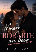 Portada del libro "Muero por robarte un beso "