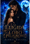 Portada del libro "La Elegida Del Lobo Peligroso: Aleksi Volkat."
