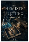 Portada del libro "The Chemistry of Letting You Go"