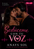 Portada del libro "Sed&uacute;ceme Con T&uacute; Voz "