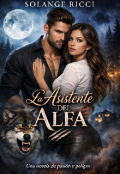 Portada del libro "La Asistente del Alfa "