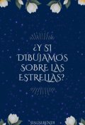 Portada del libro "&iquest;y si dibujamos sobre las estrellas?"