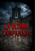 Portada del libro "La &Uacute;ltima Campanada."