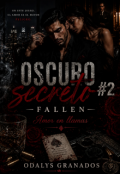 Portada del libro "Oscuro Secreto #2  (fallen, Amor en Llamas)"