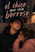 Portada del libro "El chico que ve&iacute;a borroso"