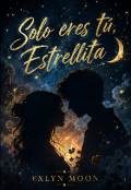 Portada del libro "Solo eres t&uacute;, Estrellita."