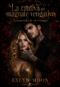 Portada del libro "La Cautiva del Magnate Vengativo: Enamorada de mi enemigo."