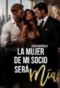 Portada del libro "La Mujer De Mi Socio Ser&aacute; M&iacute;a"