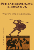 Portada del libro "Superman:troya. (versi&oacute;n "El costo de la esperanza")"