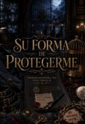 Portada del libro "Su Forma de Protegerme"