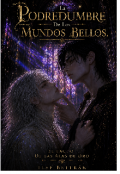 Portada del libro "La Podredumbre De Los Mundos Bellos: Vol&uacute;men 1"