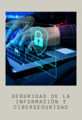 Portada del libro "Seguridad De La Informaci&Oacute;n Y Ciberseguridad"