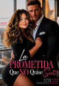 Portada del libro "La Prometida Que No Quise Ser"