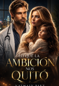 Portada del libro "Lo que la Ambici&oacute;n nos quit&oacute; "