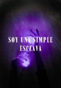 Portada del libro "Soy Una Simple Esclava"