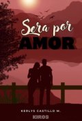 Portada del libro "Ser&aacute; por amor "