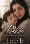 Portada del libro "El beb&eacute; con s&iacute;ndrome de down del jefe"