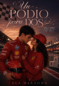 Portada del libro "Un podio para dos (inspirado en Charles Leclerc)"
