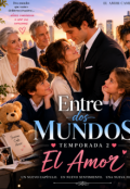 Portada del libro "Entre Dos Mundos Temp 2 El Amor"