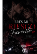 Portada del libro "Eres Mi Riesgo Favorito "