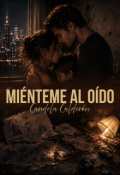 Portada del libro "Mi&eacute;nteme al o&iacute;do"