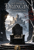Portada del libro "Las Cr&oacute;nicas de Draxcan: Los Cimientos del Trono"
