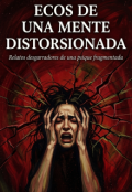 Portada del libro "Ecos De Una Mente Distorsionada"
