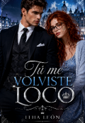 Portada del libro "Tu me volviste loco "