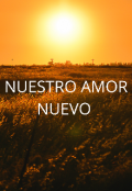 Portada del libro "Nuestro Amor Nuevo "