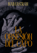 Portada del libro "La obsesi&oacute;n del Capo"