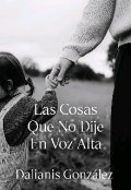 Portada del libro "Las Cosas Que No Dije En Voz Alta "