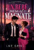 Portada del libro "Un beb&eacute; para el Magnate (pr&oacute;ximamente en Amazon) "