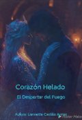 Portada del libro "Coraz&oacute;n Helado: El Despertar del Fuego "