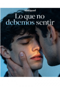 Portada del libro "Lo Que No Debemos Sentir "
