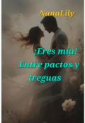Portada del libro "&iexcl;eres m&iacute;a! Entre pactos y treguas "