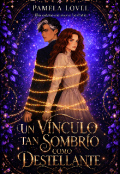 Portada del libro "Un V&iacute;nculo tan Sombr&iacute;o como Destellante"