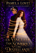 Portada del libro "Un V&iacute;nculo tan Sombr&iacute;o como Destellante"