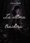 Portada del libro "La &uacute;ltima traidora "