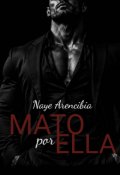 Portada del libro "Mato por ella "