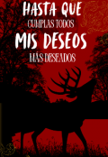 Portada del libro "Hasta que cumplas todos mis deseos m&aacute;s deseados "