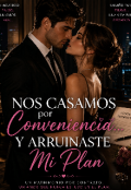 Portada del libro "Nos Casamos por Conveniencia... y Arruinaste Mi Plan"