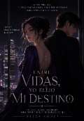 Portada del libro "Entre vidas, yo elijo mi destino "