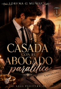 Portada del libro "Casada con el abogado paral&iacute;tico 1&deg; (saga pasiones) "
